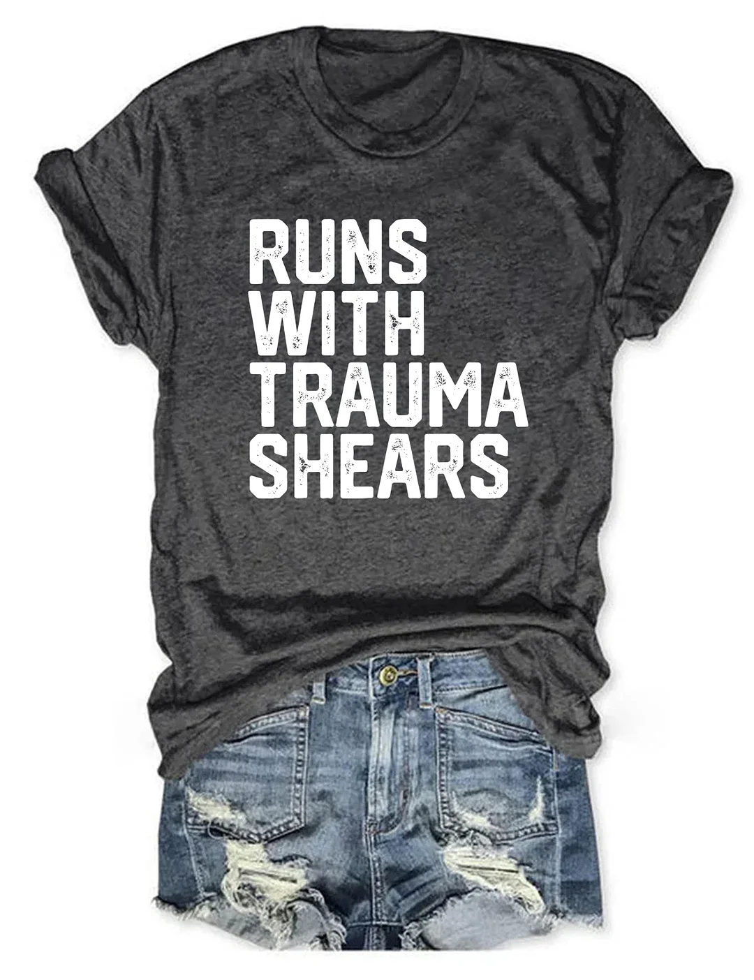 Runs With Trauma Shears T-Shirt