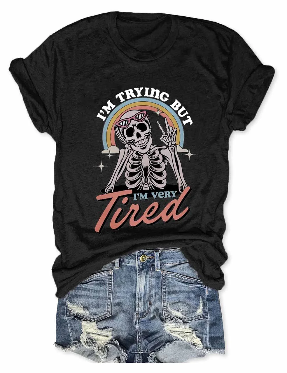 I'm Trying But I'm Very Tired T-Shirt