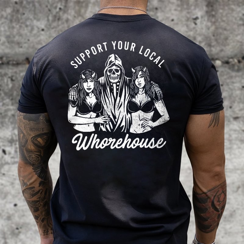 (This week's specials) Livereid Support Your Local Whorehouse Printed T-shirt - Livereid