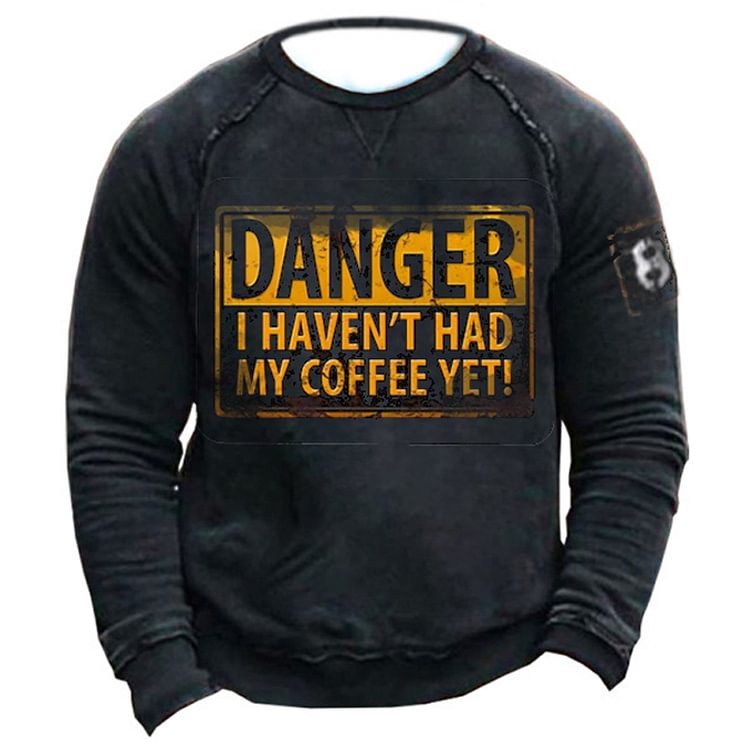 Danger I Haven't Had My Coffee Yet Retro Tactical Casual Sweatshirt