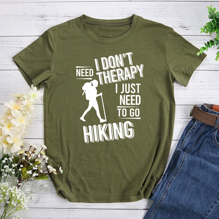 I don't need therapy i just need to go Hiking T-Shirt-610649