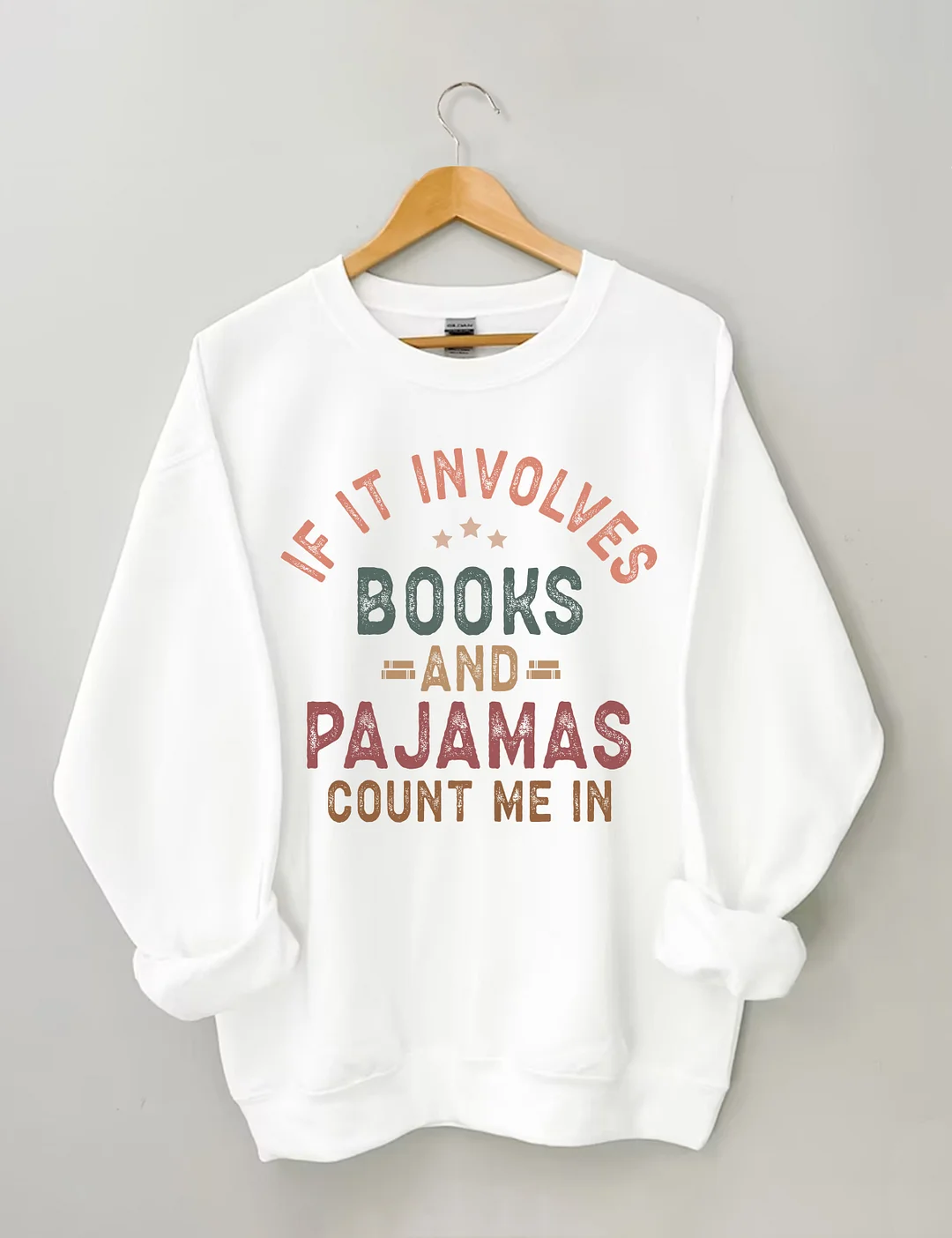 If It Involves Books And Pajamas Sweatshirt