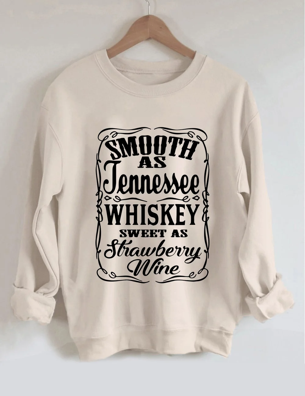 Smooth As Tennessee Whisky Sweet As Strawberry Wine Sweatshirt