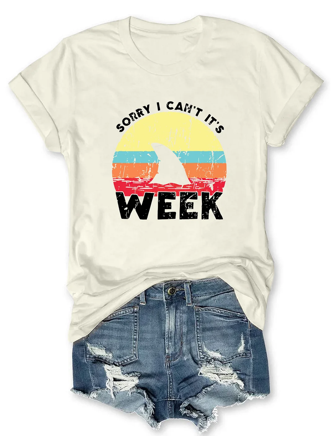 Sorry I Can't It's Shark Week T-shirt