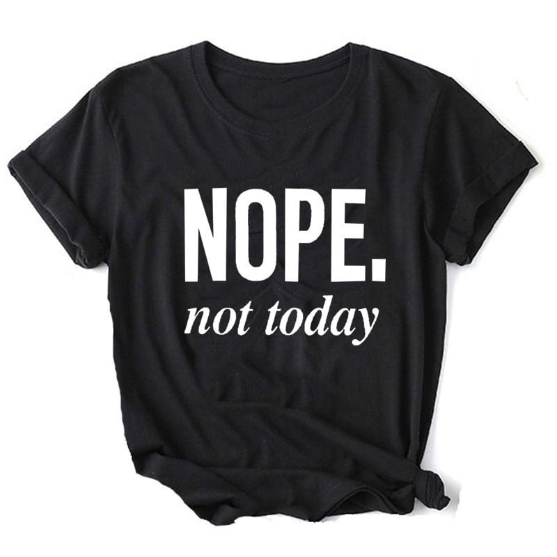 Women Nope Not Today 90s Black Graphic T-shirt Girl Harajuku 90S Black Clothes Female Graphic Top Tee,Drop Ship