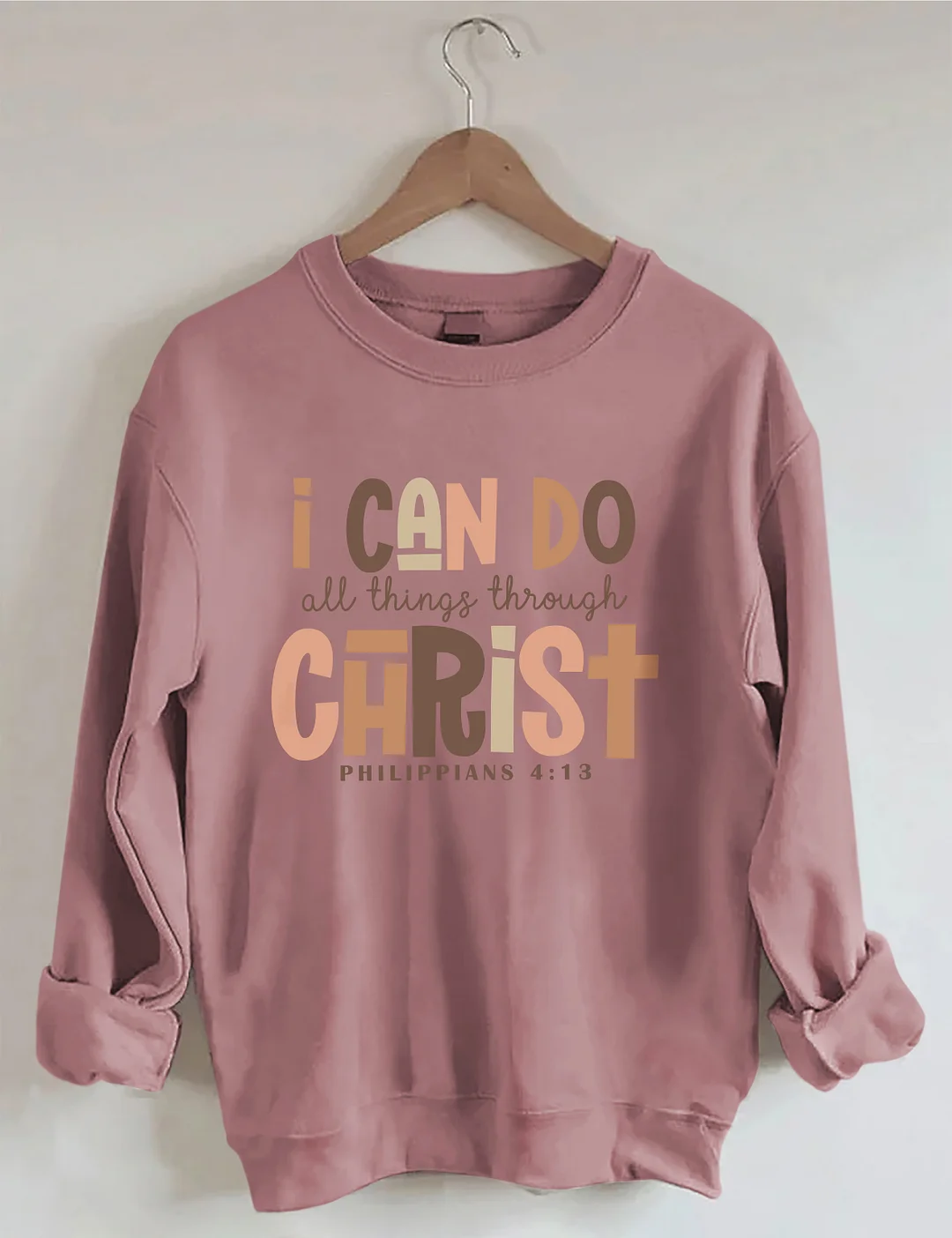 I Can Do All Things Through Christ Sweatshirt