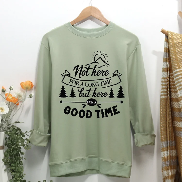 Here For A Good Time Road Trip Women Casual Sweatshirt-Annaletters