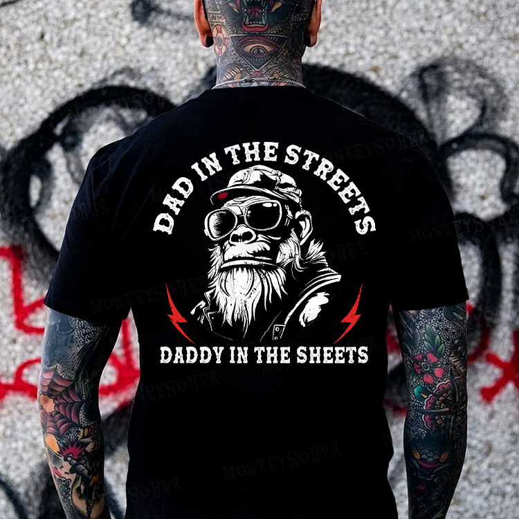 Dad In The Streets Daddy In The Sheets Monkey T-shirt