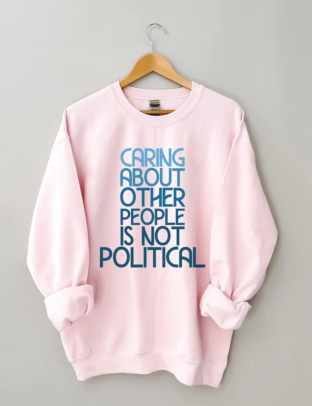 Caring About Other People Is Not Political Sweatshirt