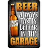 BEER ALWAYS TASTE BETTER IN THE GARAGE - Vintage Metal Signs(12*16Inch) - Bar