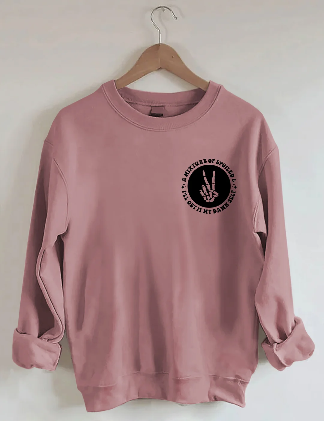 A Mixture Of Spoiled And I'll Get It My Damn Self Sweatshirt