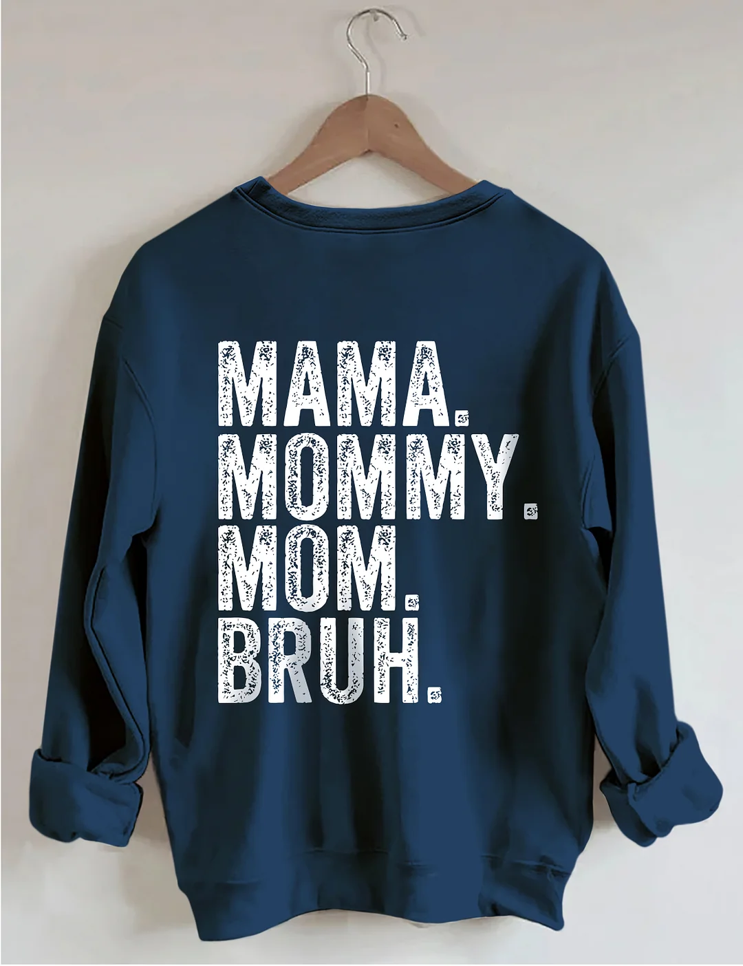 Mama Mommy Mom Bruh Sweatshirt