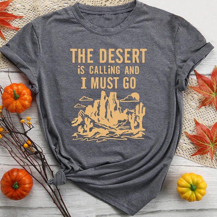 The Desert Is Calling And I Must Go T-Shirt-012165