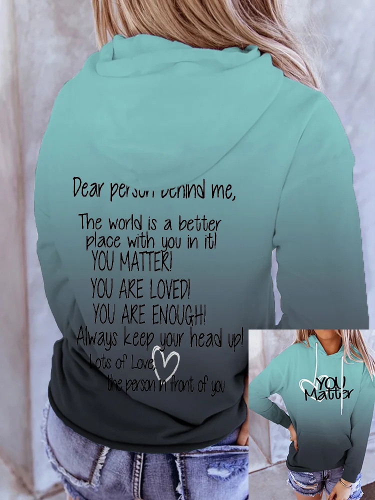 Dear Person Behind Me, the World Is A Better Place with You in It Sweatshirt