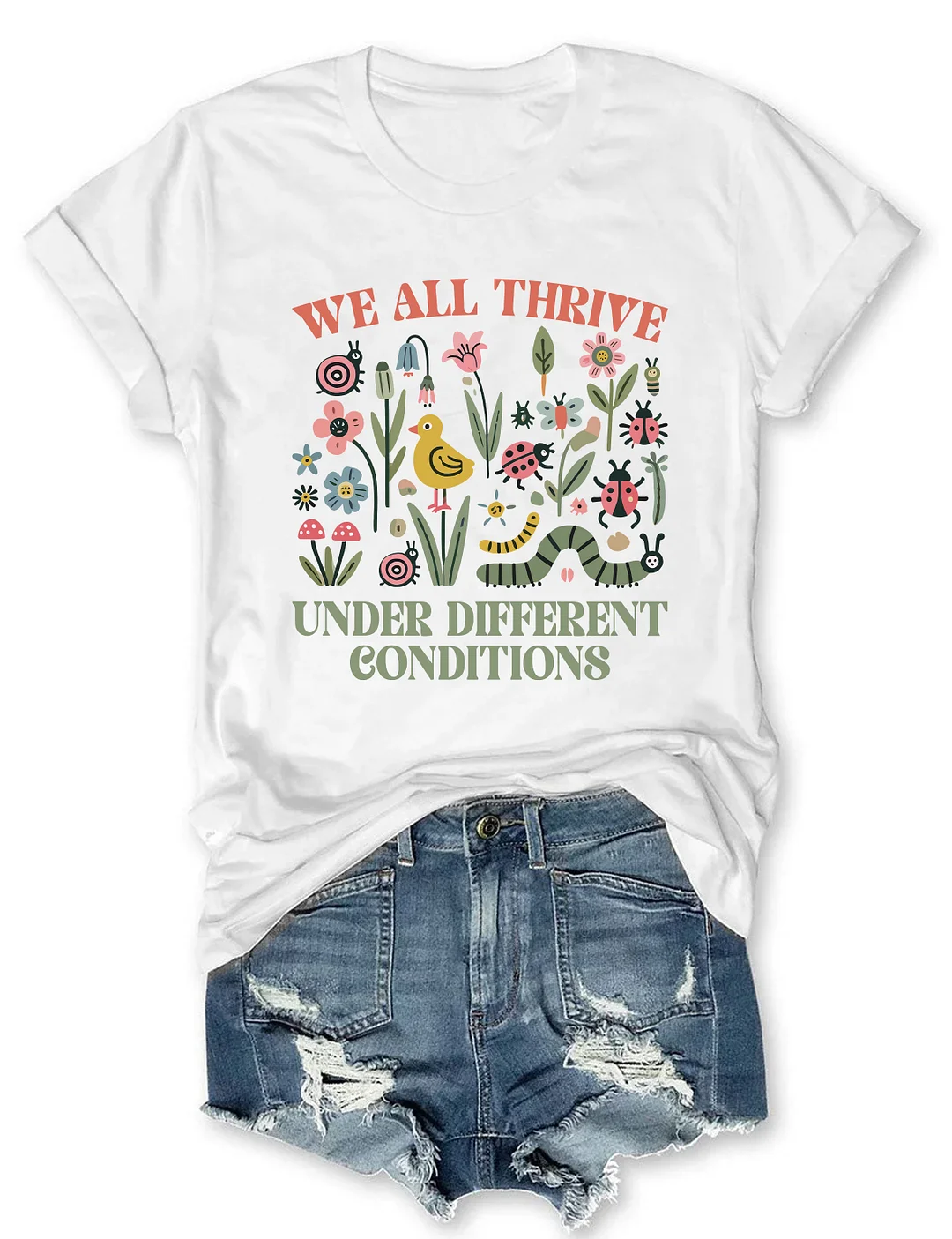 We All Thrive Under Different Conditions T-shirt
