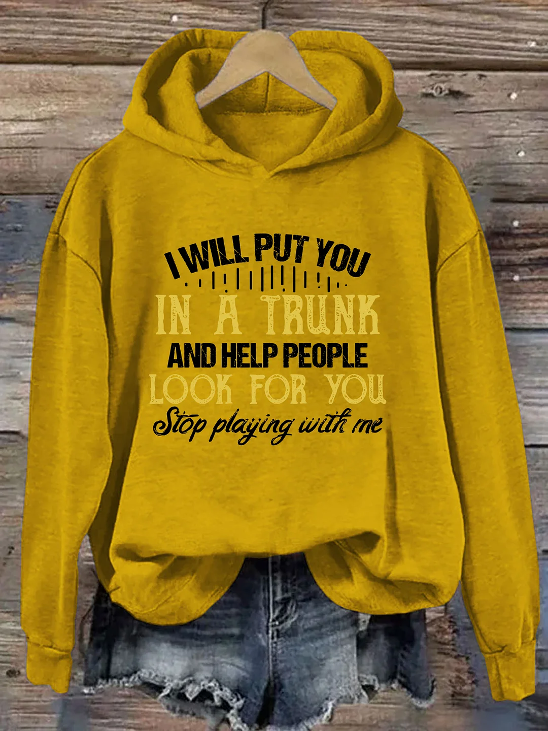 I Will Put You In A Trunk And Help People Look For You Hoodie