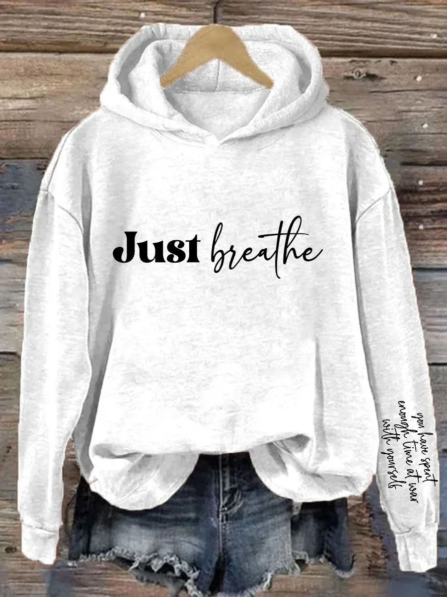 Just Breathe,You Have Spent Enough Time At War With Yourself Hoodie