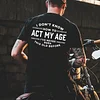 I Don't Know How To Act My Age I've Never Been This Old Before Men's Cotton Short Sleeve T-Shirt by Inlyline