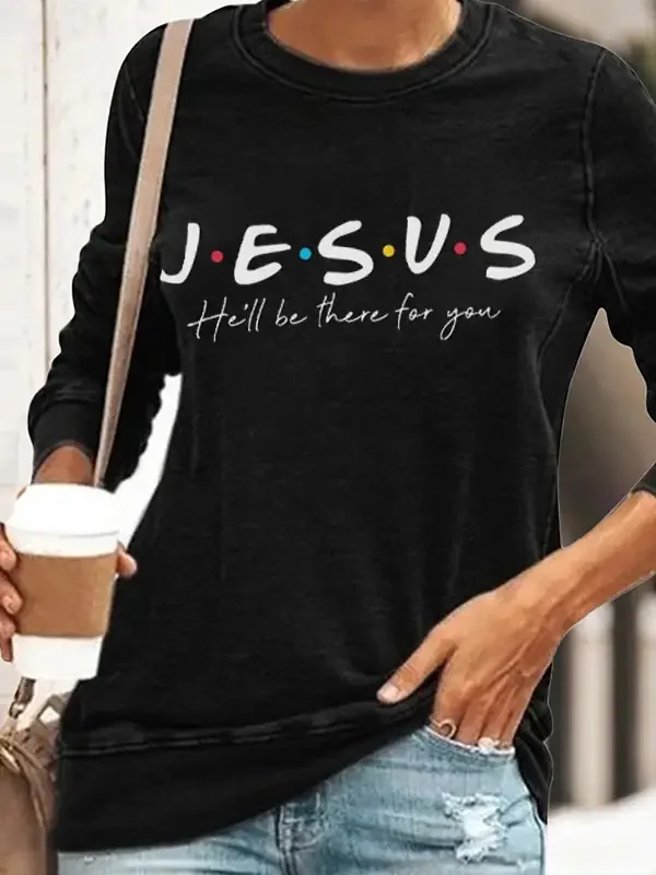 Women's Long Sleeves-Jesus He'll Be There For You
