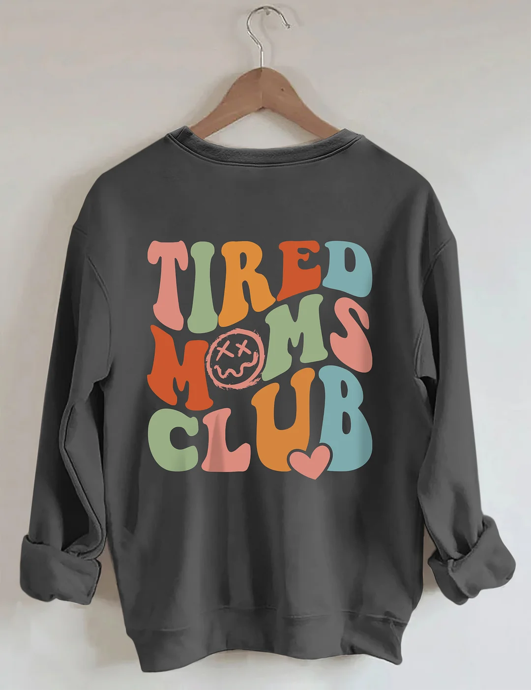 Tired Moms Club Sweatshirt
