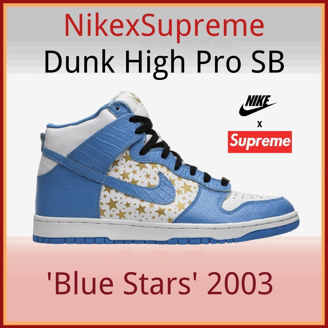 Nike 超入手困難限定ｺﾗﾎﾞ激ﾚ Supreme X Nike Sb Dunk High Pro Sb Blue Stars 03