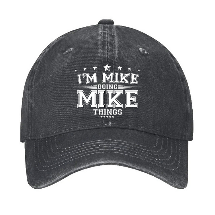 I'm MIke Doing Mike Things Funny Hat