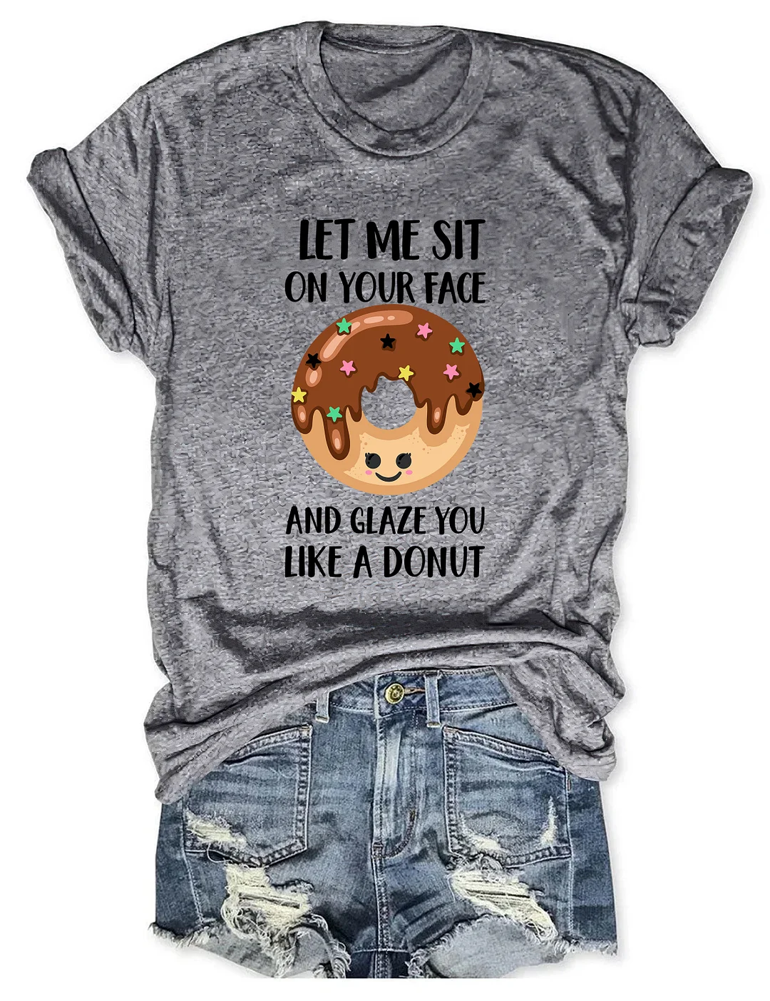 Let Me Sit On Your Face And Glaze You Like A Donut T-Shirt