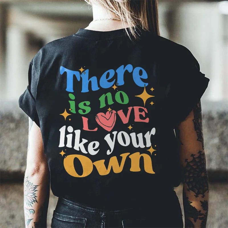 There Is No Love Like Your Own Printed Women's T-shirt -  