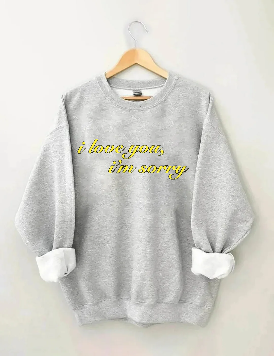 I Love You I'm Sorry Graphic Sweatshirt
