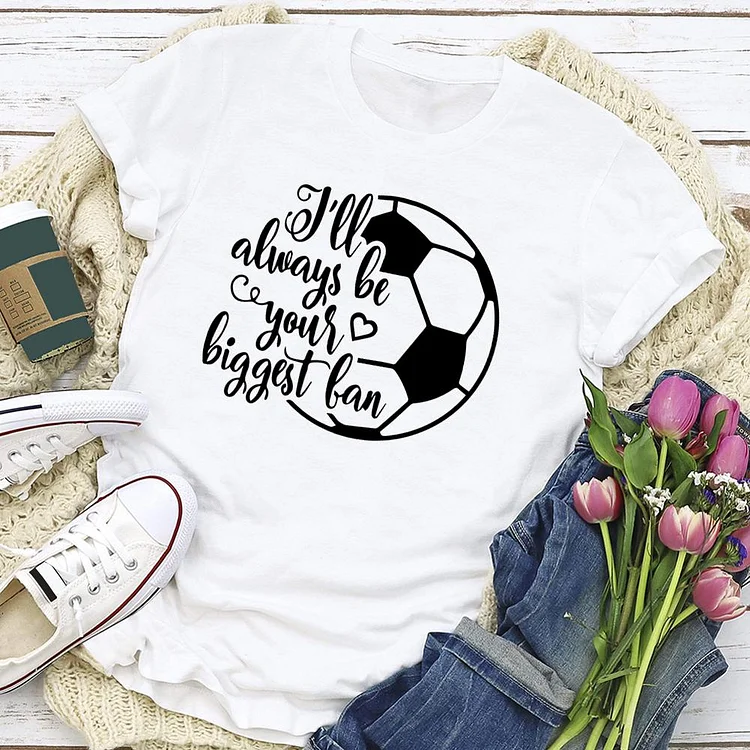 AL™ I\'ll Always be Your Biggest Fan T-shirt Tee-03291-Annaletters