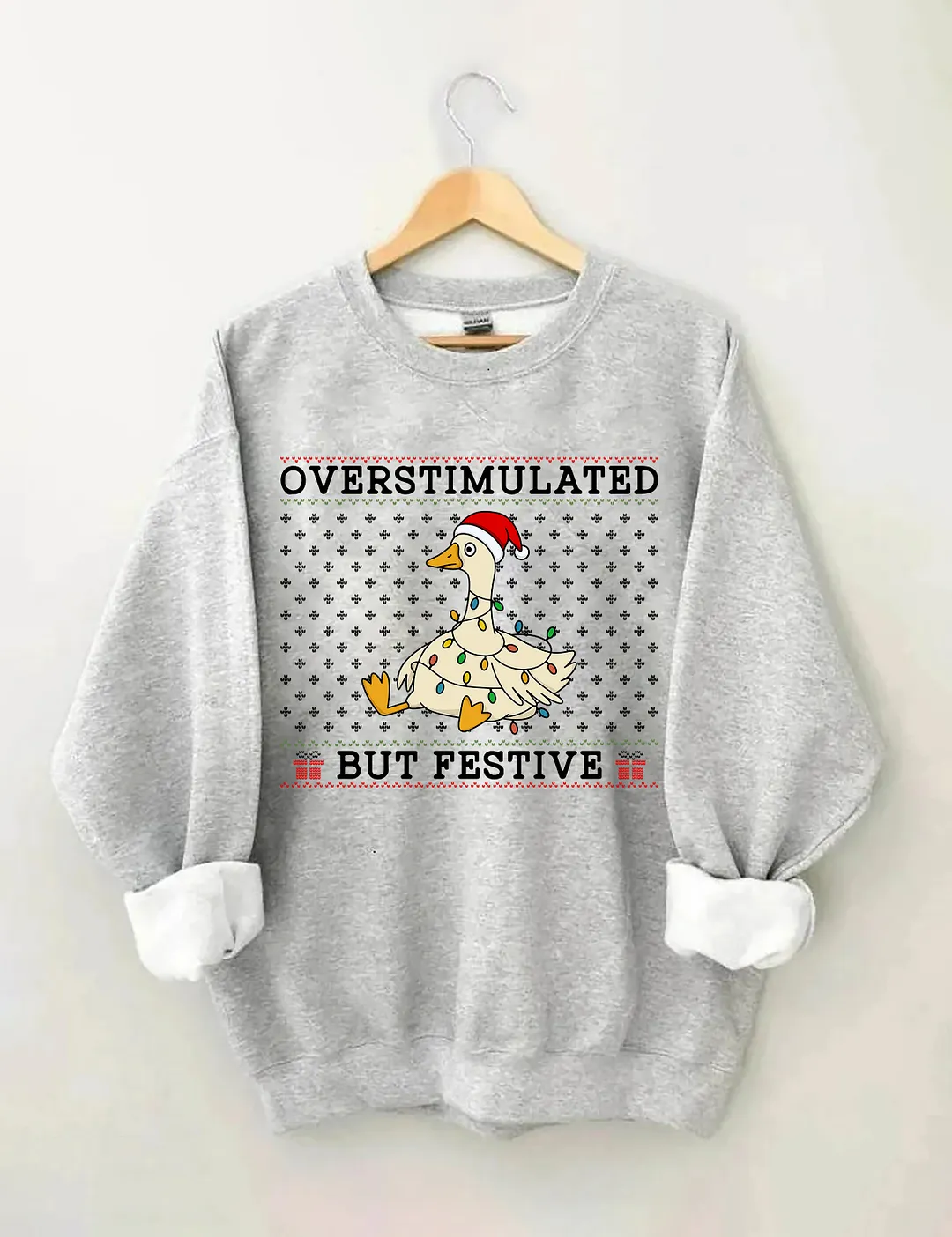 Overstimulated But Festive Goose Sweatshirt
