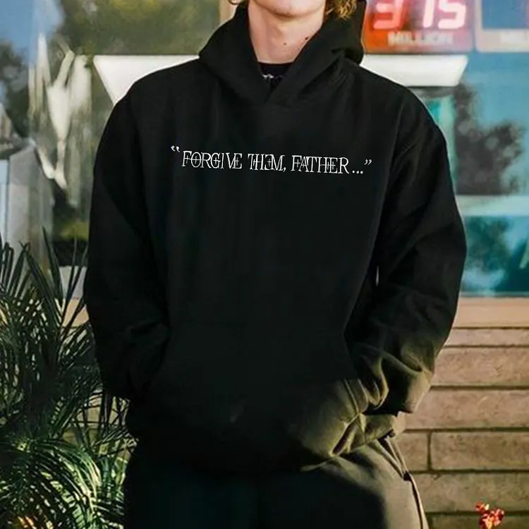 "Forgive Them , Father..." Printed Hoodie（Double-sided Print）