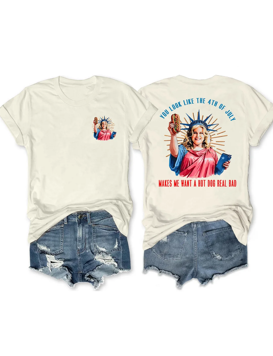 You Look Like The 4th Of July Makes Me Want A Hot Dog Real Bad T-shirt