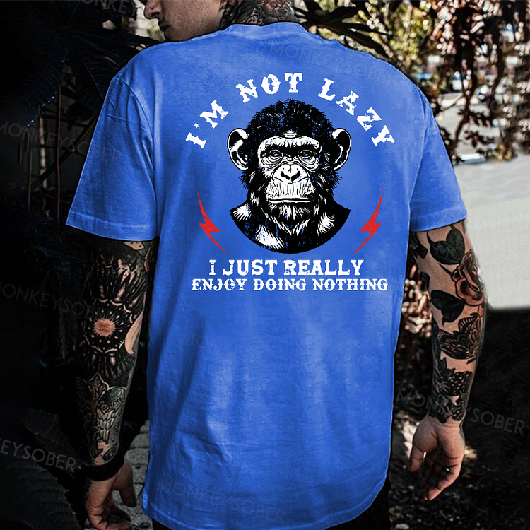 I'm Not Lazy I Just Really Enjoy Doing Nothing Funny Monkey T-shirt