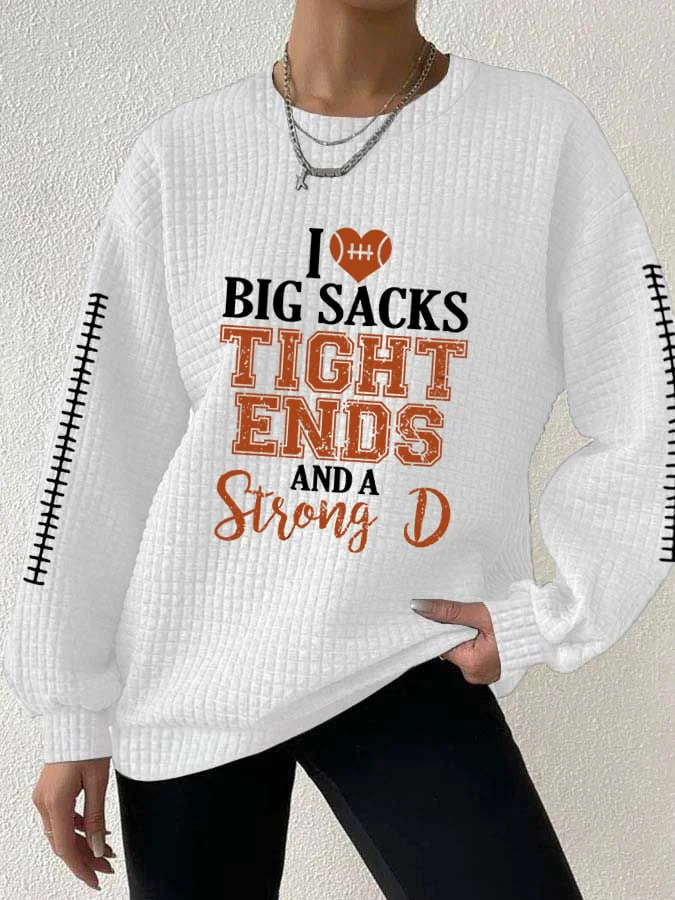 Women's I Love Big Sacks Tight Ends And A Strong D Waffle Sweatshirt socialshop