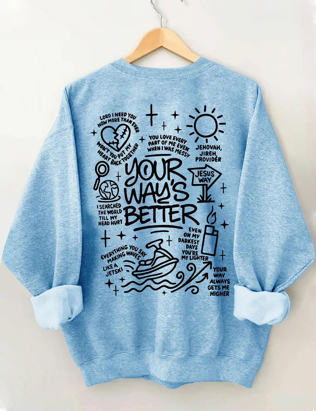 Your Way's Better Sweatshirt