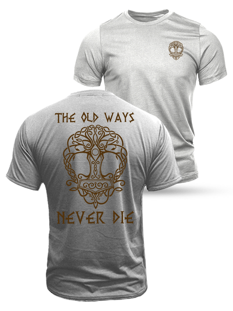 The Old Ways Never Die Duplex Printing Cotton T-Shirt