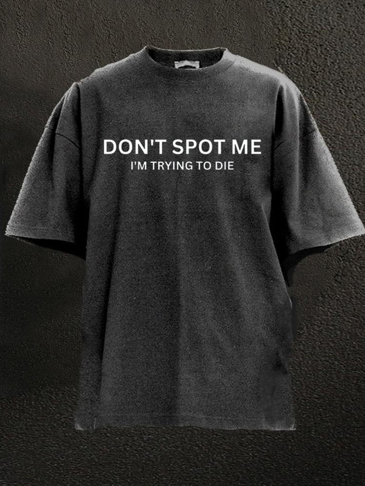 Don't Spot Me Print Washed GYM T-shirt / Rvogue / Rvogue