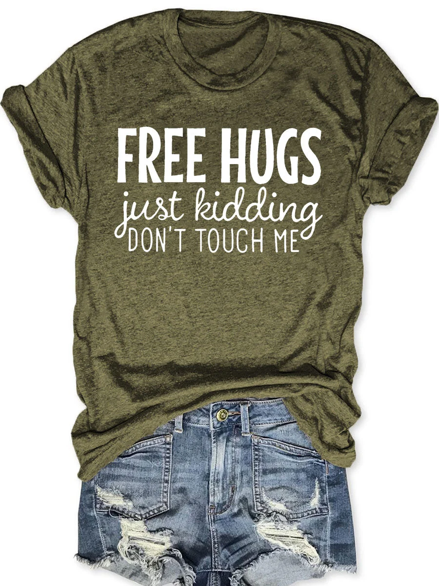 Free Hugs Just Kidding Don't Tough Me T-shirt