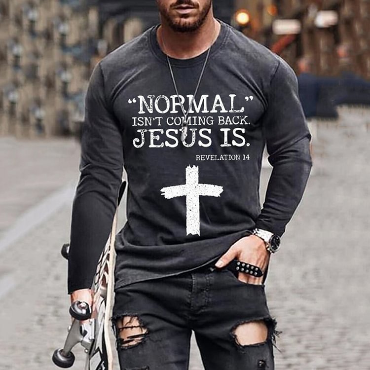 Men's Normal Isn't Coming Back Long Sleeve T Shirt
