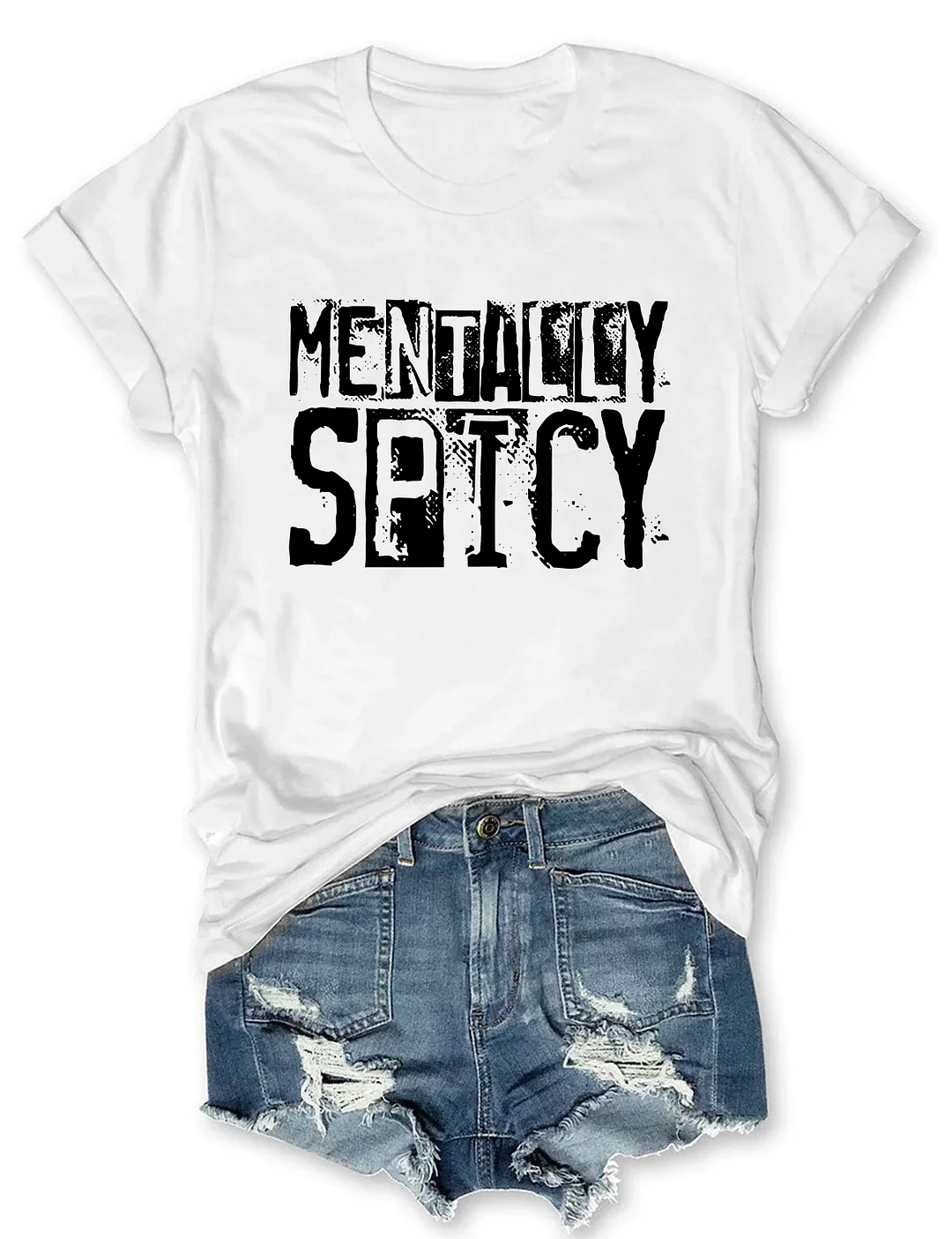Mentally Spicy Snarky T-shirt
