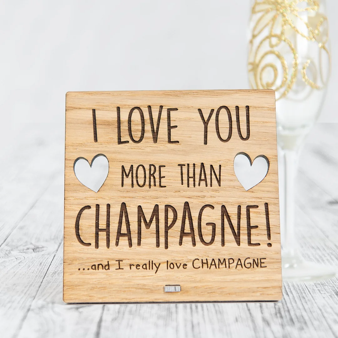 I Love You More Than CHAMPAGNE - Wooden Valentine's Day Plaque
