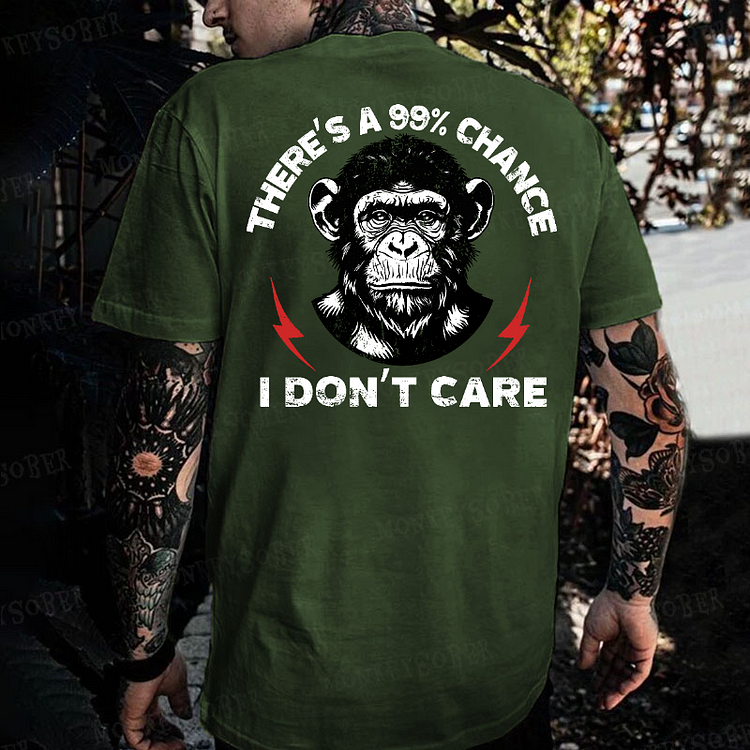 There's A 99% Chance I Don't Care Monkey T-shirt