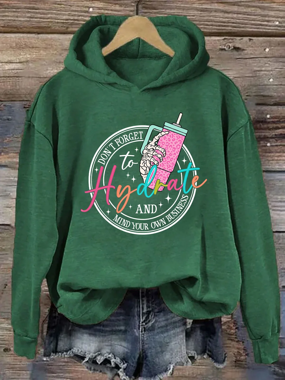 Don't Forget Your Hydrate Mind Your Own Business Hoodie