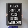 Please Don't Do Coke In The Bathroom - Vintage Metal Signs(8*12Inch/12*16Inch) - Warning