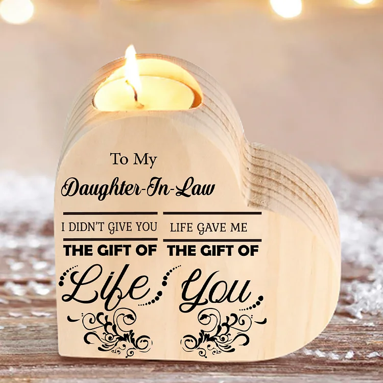 To My Daughter-In-Law Heart Candle Holder "Life Gave Me The Gift of You" Wooden Candlestick