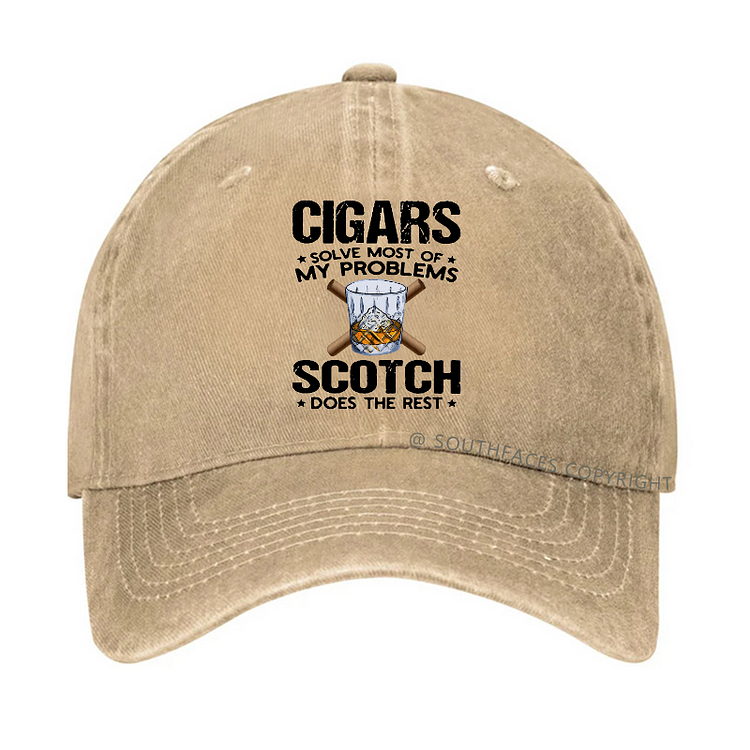 Cigars Solve Most Of My Problems Scotch Does The Rest Hat
