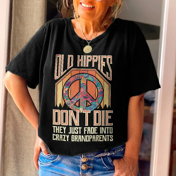 Old Hippies Don't Die Creative Printed Graphic Crew neck Tees