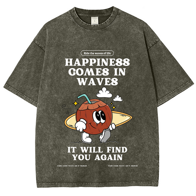HAPPINESS COMES IN WAVES IT WILL FIND YOU AGAIN Men Cotton T-Shirts