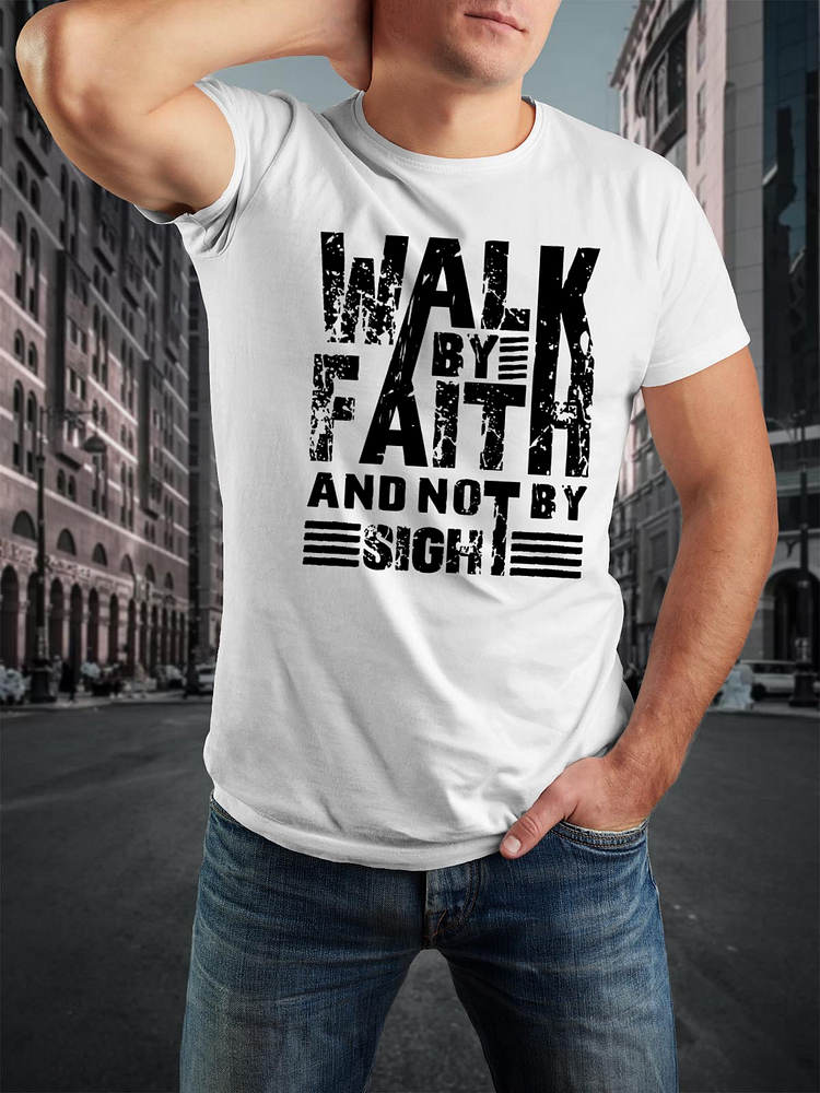 Walk By Faith And Not By Sight Men's T-shirt
